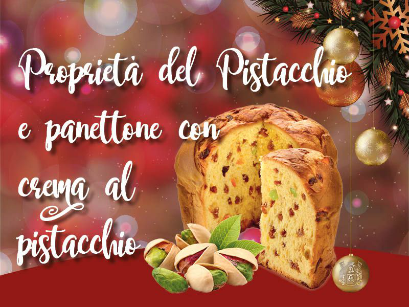 Proprietà del pistacchio e panettone con crema al pistacchio