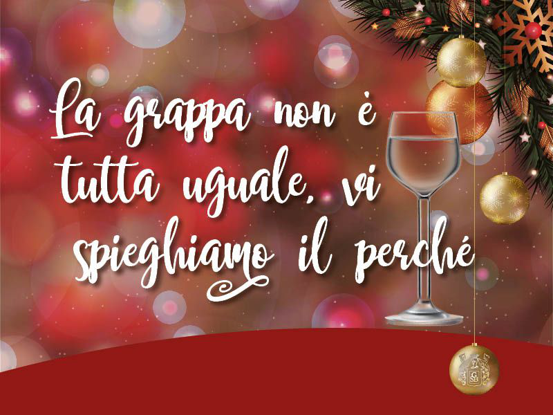 La grappa non è tutta uguale, vi spieghiamo il perché