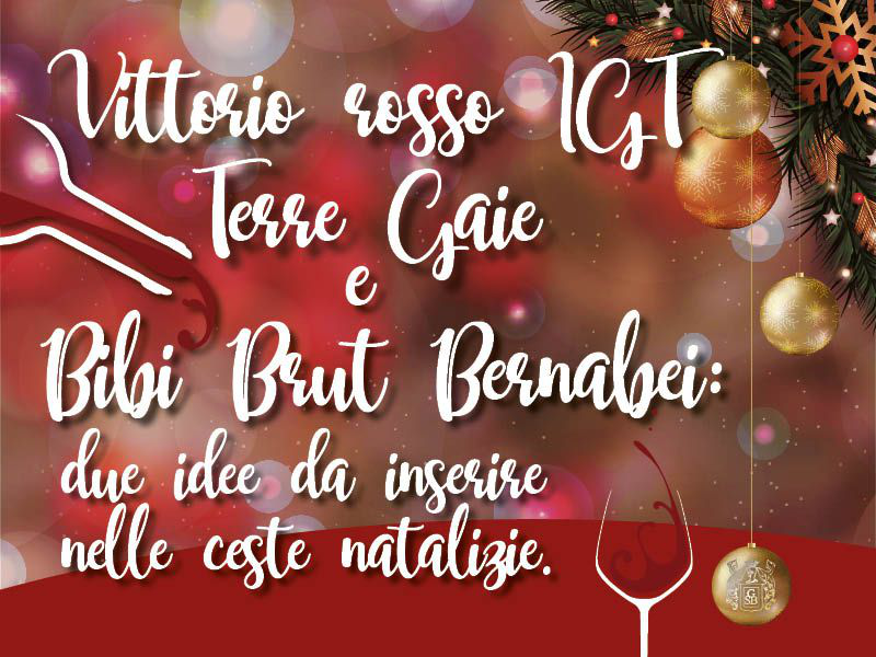 Vittorio rosso igt terre gaie e bibi brut bernabei: due idee da inserire nelle ceste natalizie