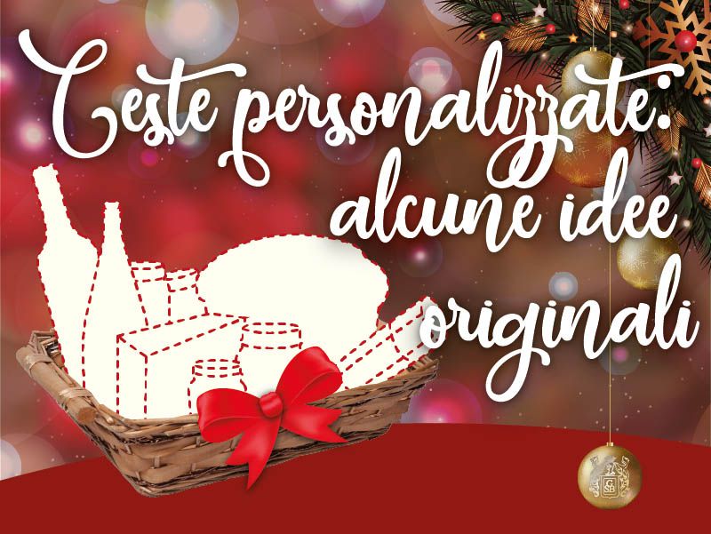 Regali Di Natale Personalizzati.Ceste Personalizzate Alcune Idee Originali Cantine G S Bernabei