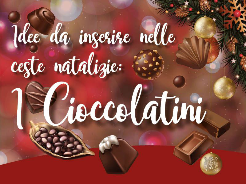 Idee da inserire nelle ceste natalizie: i cioccolatini
